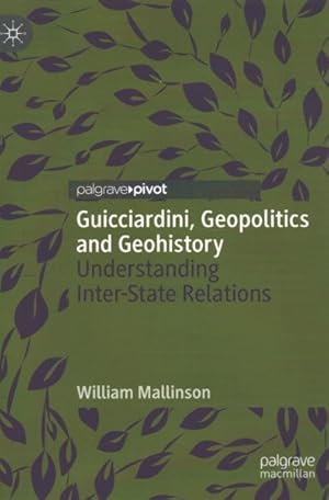 Imagen del vendedor de Guicciardini, Geopolitics and Geohistory : Understanding Inter-state Relations a la venta por GreatBookPrices