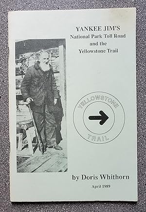 Imagen del vendedor de Yankee Jim's National Park Toll Road and the Yellowstone Trail a la venta por Books on the Square