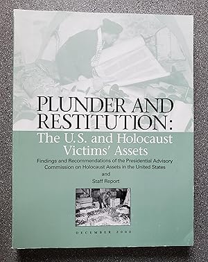 Plunder and Restitution: The U.S. and Holocaust Victims' Assets - Findings and Recommendations of...