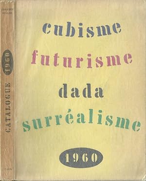 Bild des Verkufers fr Catalogue 1960 Cubisme, Futurisme, Dada, Surrealisme zum Verkauf von Biblioteca di Babele