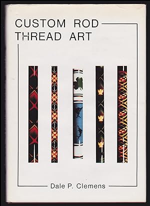 Seller image for Custom Rod Thread Art for sale by JNBookseller