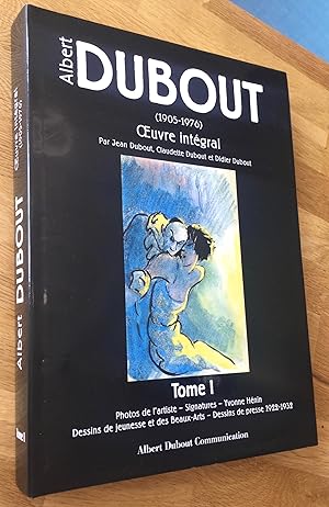 Image du vendeur pour Albert Dubout (1905-1976). Oeuvre intgral. Tome 1. mis en vente par Les Livres du Pont-Neuf