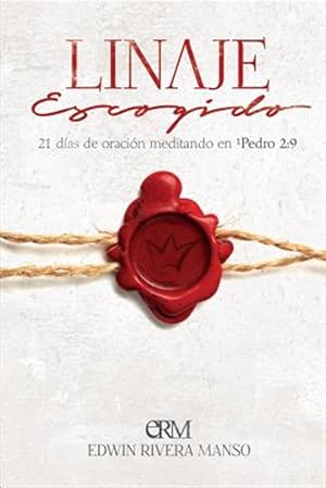 Seller image for Linaje Escogido : 21 Das De Oracin Meditando En 1 Pedro 2 9 -Language: spanish for sale by GreatBookPrices