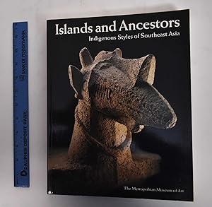 Islands and Ancestors: Indigenous Styles of Southeast Asia