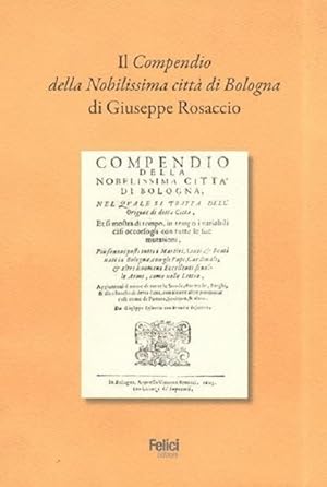 Imagen del vendedor de Il Compendio della Nobilissima citt di Bologna di Giuseppe Rosaccio a la venta por Libreria della Spada online