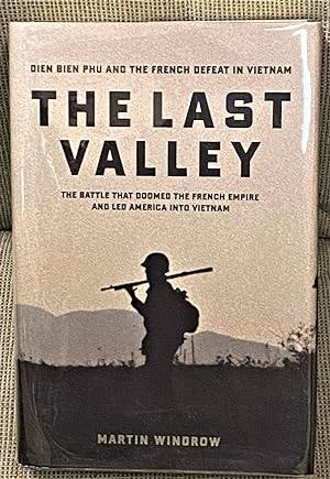 The Last Valley, Dien Bien Phu and the French Defeat in Vietnam