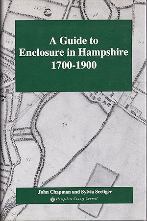 A guide to enclosure in Hampshire 1700-1900
