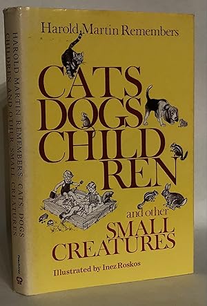 Seller image for Harold Martin Remembers. Cats, Dogs, Children and Other Small Creatures. for sale by Thomas Dorn, ABAA