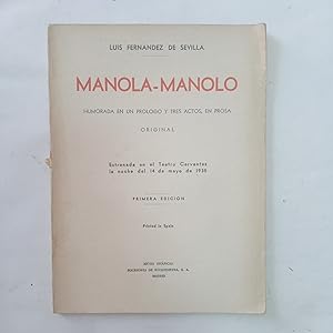 MANOLA-MANOLO. Humorada En Un Prólogo y Tres Actos, En Prosa