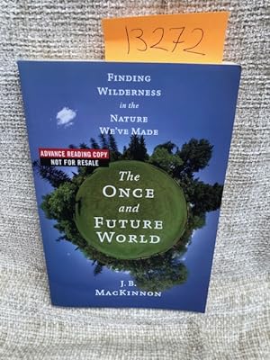 Bild des Verkufers fr The Once and Future World: Nature As It Was, As It Is, As It Could Be zum Verkauf von Anytime Books