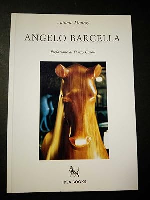 Image du vendeur pour Monroy Antonio. Angelo Barcella. Idea Books. 1996 mis en vente par Amarcord libri