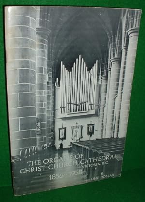 THE ORGANS OF CHRISTCHURCH CATHEDRAL VICTORIA, B.C 1856-1958