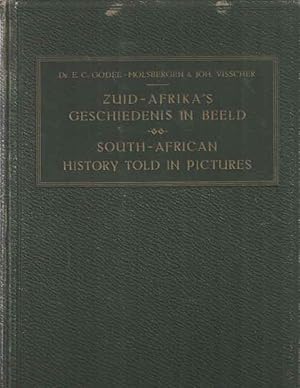 Zuid-Afrika's geschiedenis in beeld. South-African history told in pictures