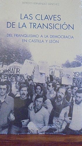 Seller image for LAS CLAVES DE LA TRANSICIN. Del Franquismo a la Democracia en Castilla y Len for sale by LIBRERA ROBESPIERRE