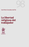 Bild des Verkufers fr La libertad religiosa del trabajador zum Verkauf von Agapea Libros