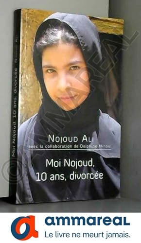 Seller image for Moi Nojoud, 10 ans, divorce for sale by Ammareal