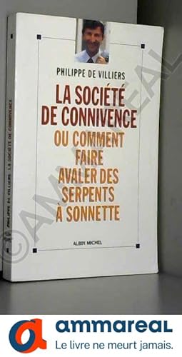 Immagine del venditore per La Socit de connivence, ou, Comment faire avaler des serpents  sonnette venduto da Ammareal