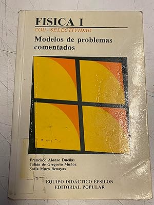 FISICA I. COU / SELECTIVIDAD. MODELOS DE PROBLEMAS COMENTADOS.