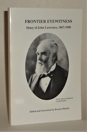 Seller image for Frontier Eyewitness: Diary of John Lawrence, 1867-1908 for sale by Azarat Books