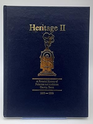 Heritage II: A pictorial history of Palestine and Anderson County, Texas 1855-1993.