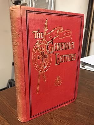 Seller image for The General's Letters, 1885. Being a Reprint from The War Cry of Letters to Soldiers and Friends Scattered Throughout the World for sale by Regent College Bookstore
