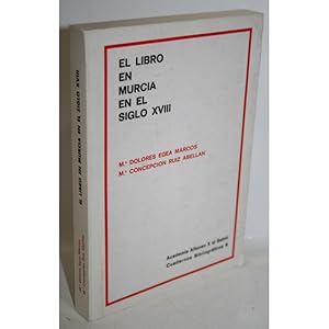 Seller image for EL LIBRO EN MURCIA EN EL SIGLO XVIII for sale by Librera Salamb