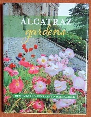 Seller image for Alcatraz Gardens: Remembered, Reclaimed, Reimagined for sale by GuthrieBooks