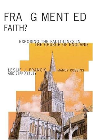 Bild des Verkufers fr Fragmented Faith?: Exposing Fault-lines in the Church of England zum Verkauf von WeBuyBooks
