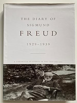 The diary of Sigmund Freud 1929-1939. A record of the final decade.
