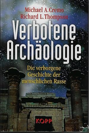 Verbotene Archäologie: Die verborgene Geschichte der menschlichen Rasse