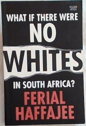 Seller image for What If There Were No Whites In South Africa? for sale by Chapter 1