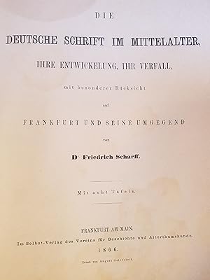 Die deutsche Schrift im Mittelalter - Ihre Entwickelung, ihr Verfall, mit besonderer Rücksicht au...