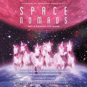 Imagen del vendedor de Space Nomads : Set a Course for Mars: Chasing the Arts, Sciences, and Technology for Human Transformation a la venta por GreatBookPrices