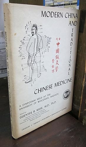 Modern China and Traditional Chinese Medicine: A Symposium Held at the University of Wisconsin, M...