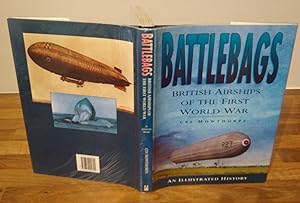 Imagen del vendedor de Battlebags: British Airships of the First World War - An Illustrated History a la venta por The Petersfield Bookshop, ABA, ILAB