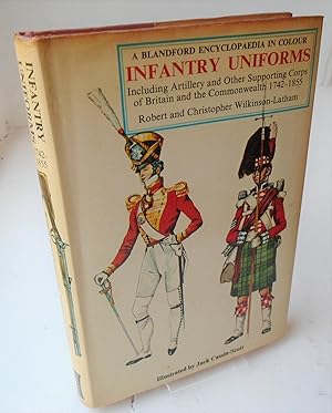 Seller image for Infantry Uniforms, Including Artillery and Other Supporting Troops of Britain and The Commonwealth 1742-1855 in colour. for sale by Mr Mac Books (Ranald McDonald) P.B.F.A.