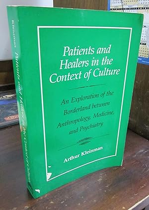 Patients and Healers in the Context of Culture: An Exploration of the Borderland between Anthropo...