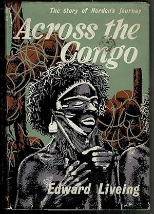 Image du vendeur pour Across the Congo: The Story of Norden's Pioneer Journey in 1923 mis en vente par Lazy Letters Books