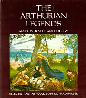 The Arthurian Legends: An Illustrated Anthology