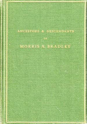 Bild des Verkufers fr Ancestors and Descendants of Morris A. Bradley zum Verkauf von Kenneth Mallory Bookseller ABAA