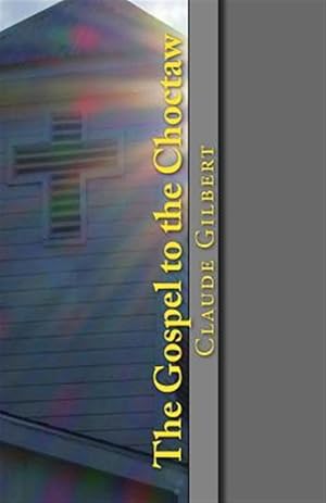 Seller image for The Gospel to the Choctaw for sale by GreatBookPrices