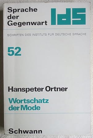 Wortschatz der Mode : das Vokabular der Modebeiträge in deutschen Modezeitschriften ; Sprache der...