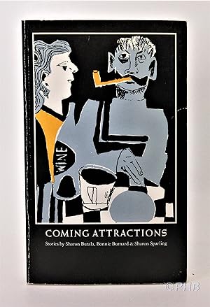 Image du vendeur pour Coming Attractions: Stories by Sharon Butala, Bonnie Burnard and Sharon Sparling mis en vente par Post Horizon Booksellers