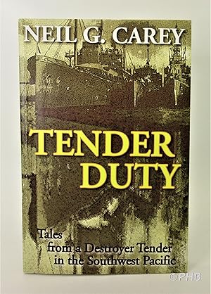 Tender Duty: Tales from a Destroyer Tender in the South Pacific