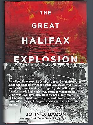 The Great Halifax Explosion: A World War I Story of Treachery, Tragedy, and Extraordinary Heroism