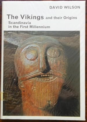 The Vikings and their Origins. Scandinavia in the First Millennium by David Wilson