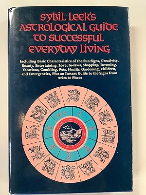 Seller image for SYBIL LEEK'S ASTROLOGICAL GUIDE TO SUCCESSFUL EVERYDAY LIVING for sale by Riverow Bookshop