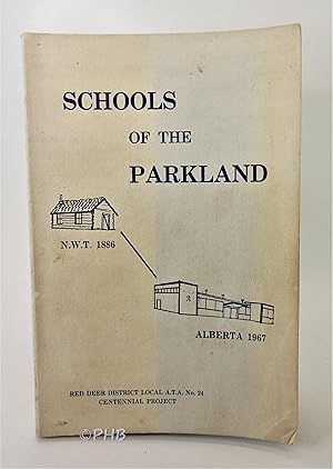 Seller image for Schools of the Parkland N.W.T. 1886 - Alberta 1967 for sale by Post Horizon Booksellers
