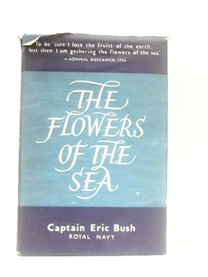 Bild des Verkufers fr The Flowers of the Sea by Eric Wheler Bush zum Verkauf von World of Rare Books