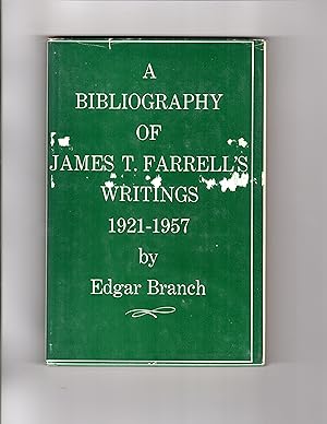 A BIBLIOGRAPHY OF JAMES T. FARRELL'S WRITINGS: 1921-1957